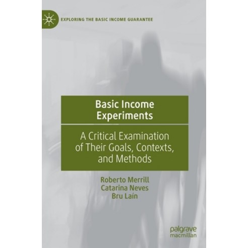 (영문도서) Basic Income Experiments: A Critical Examination of Their Goals Contexts and Methods Hardcover, Palgrave MacMillan, English, 9783030891190