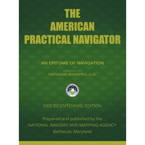 (영문도서) The American Practical Navigator: Bowditch Hardcover, WWW.Snowballpublishing.com, English, 9781638232223