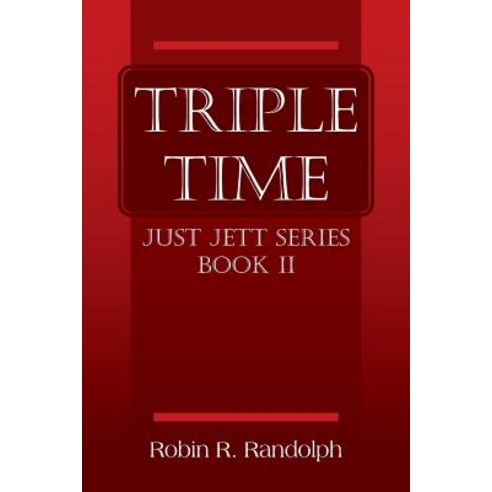 (영문도서) Triple Time: Just Jett Series Book II Paperback, Outskirts Press, English, 9781478751519