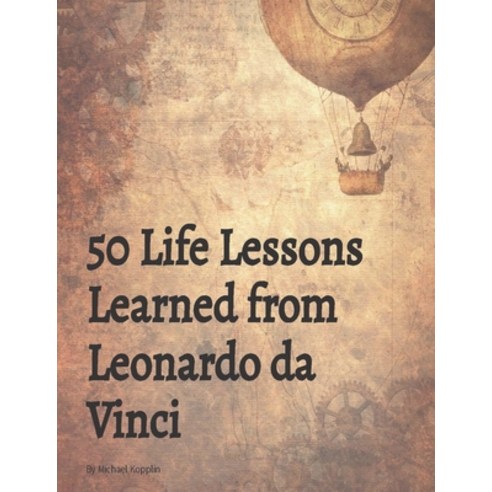 (영문도서) 50 Life Lessons Learned from Leonardo da Vinci Paperback, Independently Published, English, 9798396628298