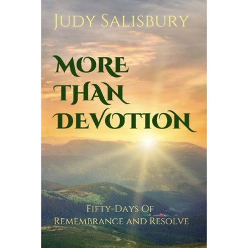 More Than Devotion: Fifty-Days of Remembrance and Resolve Paperback, Independently Published