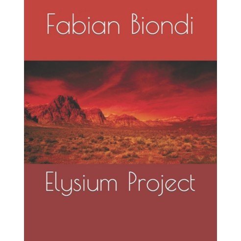 (영문도서) Elysium Project Paperback, Independently Published, English, 9798392472086