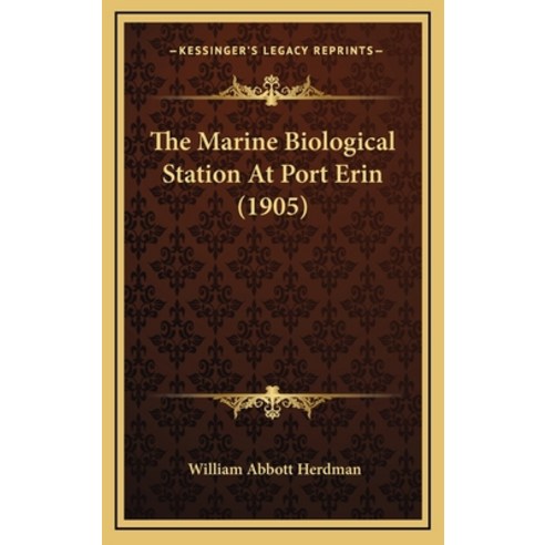 The Marine Biological Station At Port Erin (1905) Hardcover, Kessinger Publishing
