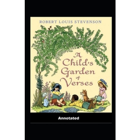 (영문도서) A Child''s Garden of Verses Annotated Paperback, Independently Published, English, 9798463481351