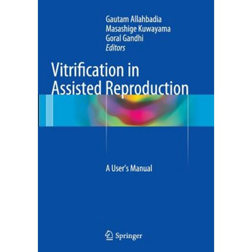 (영문도서) Vitrification in Assisted Reproduction: A User''s Manual Paperback, Springer, English, 9788132229063