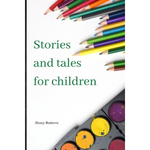 Stories and tales for children Paperback, Independently Published, English, 9798591743093