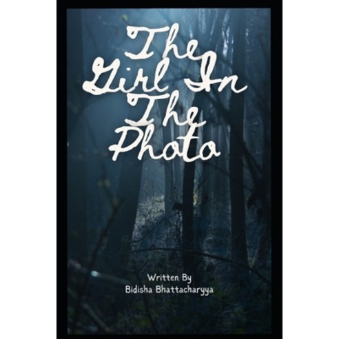 (영문도서) The Girl In The Photo: A scary and dark horror story Paperback, Independently Published, English, 9798865032861
