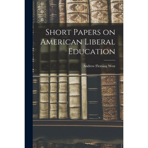 (영문도서) Short Papers on American Liberal Education Paperback, Legare Street Press, English, 9781018223926