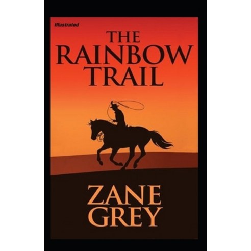 The Rainbow Trail Illustrated Paperback, Independently Published, English, 9798747020214