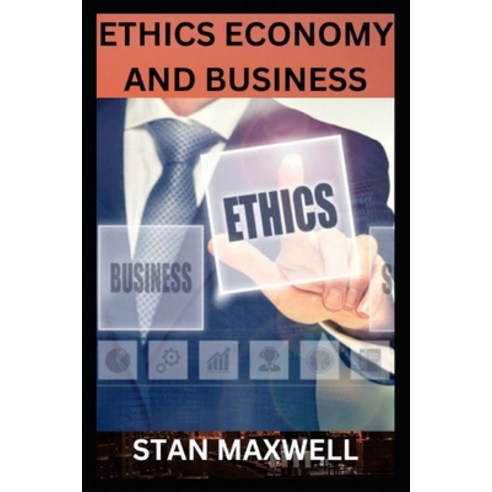 (영문도서) Ethics Economy And Business Paperback, Independently Published, English, 9798353842040