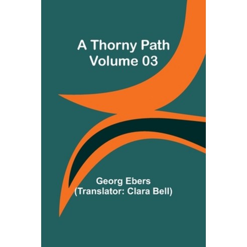 (영문도서) A Thorny Path - Volume 03 Paperback, Alpha Edition, English, 9789357943123