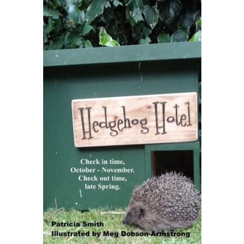 Hedgehog Hotel: Funny true stories of a family''s time as hedgehog carers. Paperback, Independently Published, English, 9781694525475