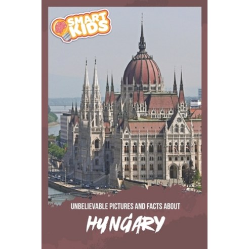 Unbelievable Pictures and Facts About Hungary Paperback, Independently Published, English, 9781086976205