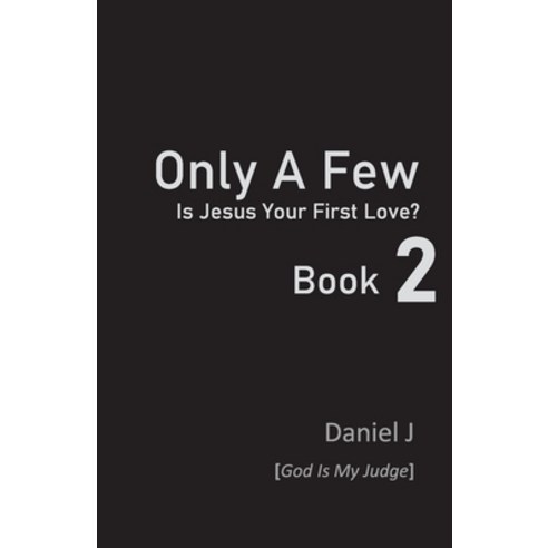 Only a Few: Is Jesus Your First Love? Paperback, Digital on Demand, English, 9781920704513