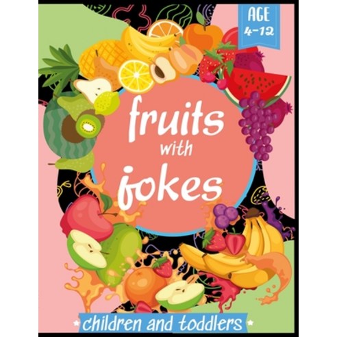 Fruits with Jokes Coloring Book for Children and Toddlers: Learning Playing Engaged in Fun Activitie... Paperback, Independently Published