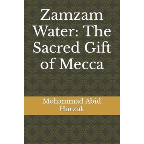 (영문도서) Zamzam Water: The Sacred Gift of Mecca Paperback, Independently Published, English, 9798852143365