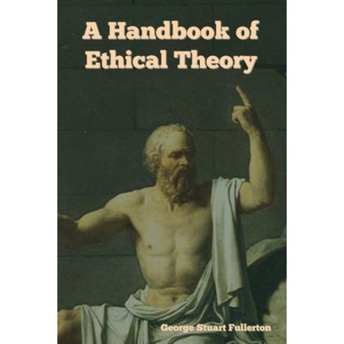 (영문도서) A Handbook of Ethical Theory Paperback, Indoeuropeanpublishing.com, English, 9781644398883