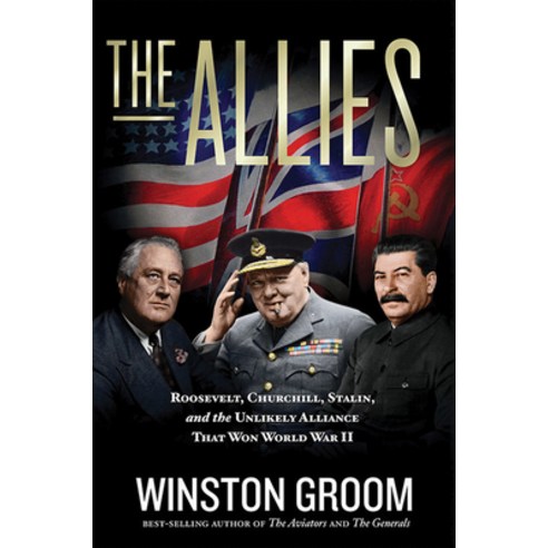 (영문도서) The Allies: Roosevelt Churchill Stalin and the Unlikely Alliance That Won World War II Paperback, National Geographic Society, English, 9781426220876