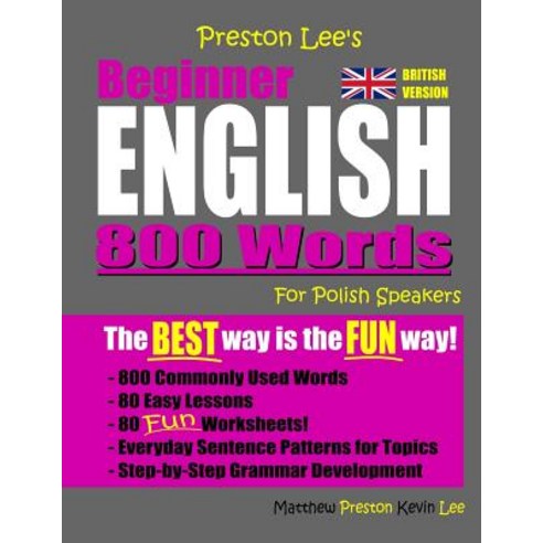 Preston Lee''s Beginner English 800 Words For Polish Speakers (British Version) Paperback, Independently Published, 9781081258337