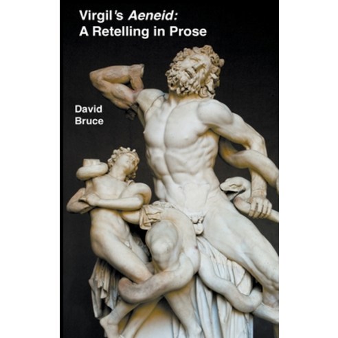 (영문도서) Virgil''s Aeneid: A Retelling in Prose Paperback, David Bruce, English, 9798201867942