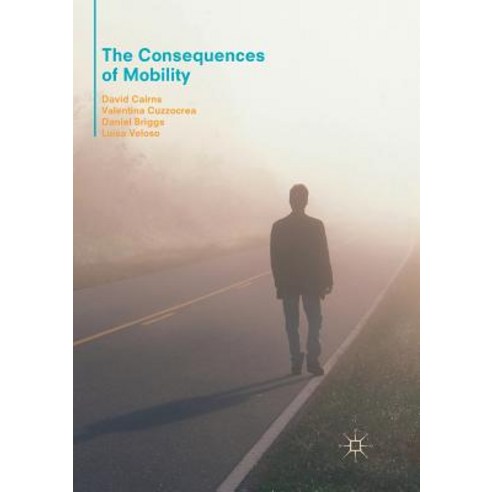(영문도서) The Consequences of Mobility: Reflexivity Social Inequality and the Reproduction of Precario... Paperback, Palgrave MacMillan, English, 9783319835754