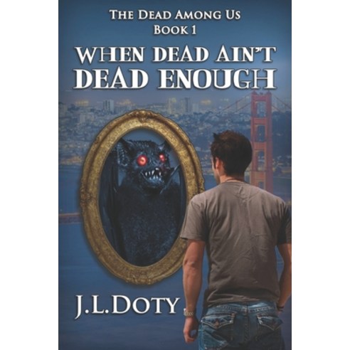 When Dead Ain''t Dead Enough: An Urban Fantasy of Witches Demons and Fae Paperback, J. L. Doty, English, 9781953757050