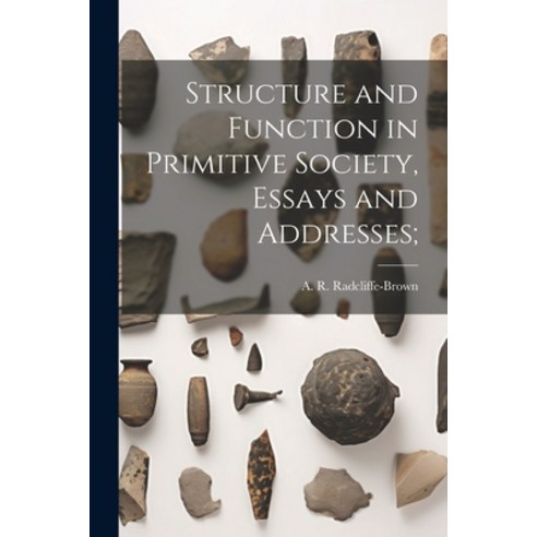 (영문도서) Structure and Function in Primitive Society Essays and Addresses; Paperback, Legare Street Press, English, 9781022895911