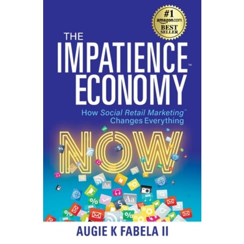 (영문도서) The Impatience Economy: How Social Retail Marketing Changes Everything Paperback, Redwood Publishing, LLC