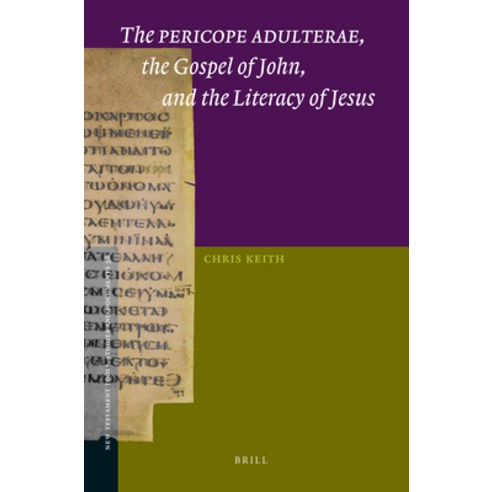 (영문도서) The Pericope Adulterae the Gospel of John and the Literacy of Jesus Paperback, Brill, English, 9789004269712