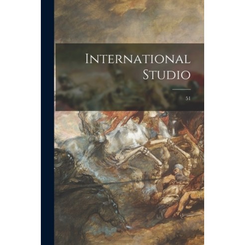 (영문도서) International Studio; 51 Paperback, Legare Street Press, English, 9781013998454