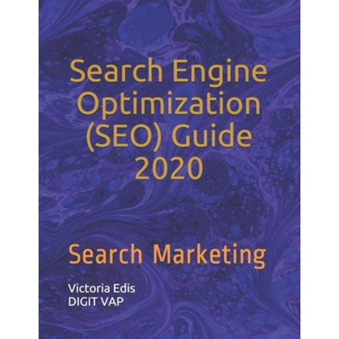 Search Engine Optimization Guide (SEO) 2020: Search Marketing Paperback, Independently Published