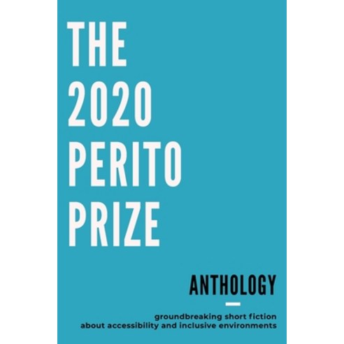 The Perito Prize Anthology 2020 Paperback, Independently Published, English, 9798561561856