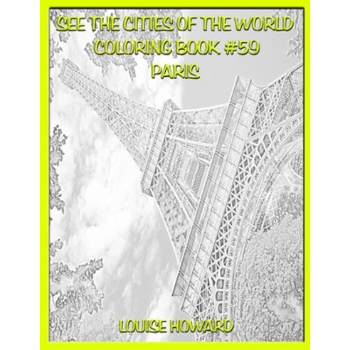 See the Cities of the World Coloring Book #59 Paris Paperback, Independently Published