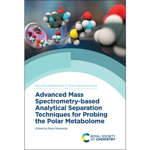 Advanced Mass Spectrometry-Based Analytical Separation Techniques for Probing the Polar Metabolome Hardcover, Royal Society of Chemistry, English, 9781839161636