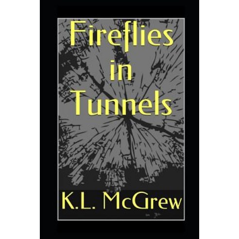 Fireflies in Tunnels Paperback, Independently Published