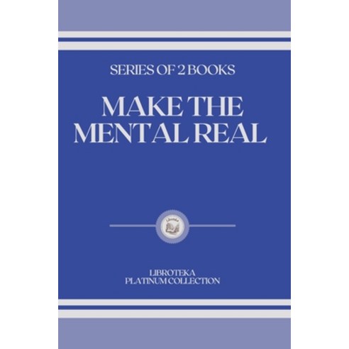 (영문도서) Make the Mental Real: series of 2 books Paperback, Independently Published, English, 9798479922732