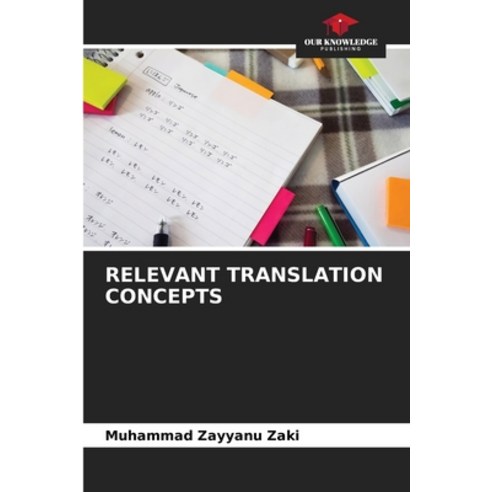 (영문도서) Relevant Translation Concepts Paperback, Our Knowledge Publishing, English, 9786207552825