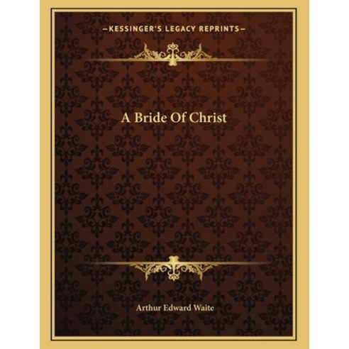 A Bride of Christ Paperback, Kessinger Publishing, English, 9781163067284
