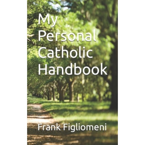 (영문도서) My Personal Catholic Handbook Paperback, Independently Published, English, 9798718017182