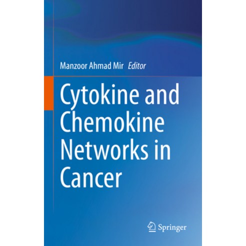 (영문도서) Cytokine and Chemokine Networks in Cancer Hardcover, Springer, English, 9789819946563