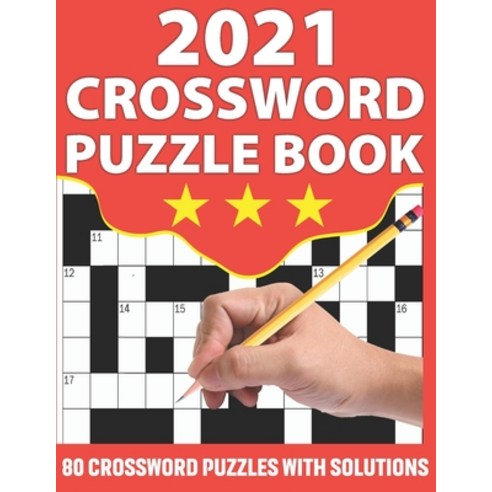2021 Crossword Puzzle Book: Crossword Puzzle Game Book To Challenge Your Brain with 80 Puzzles and S... Paperback, Independently Published, English, 9798708500199