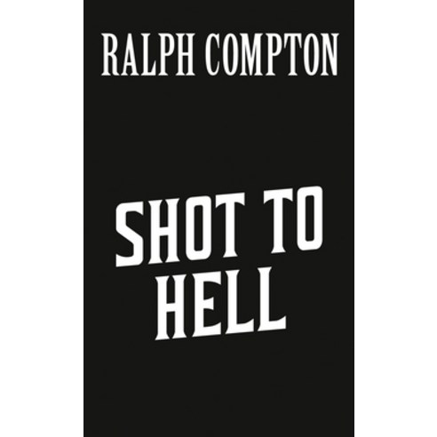 Ralph Compton Shot to Hell Mass Market Paperbound, Berkley Books