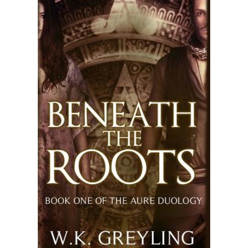 (영문도서) Beneath the Roots Hardcover, W.K. Greyling, English, 9781999474867