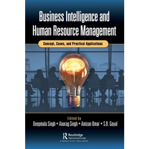 (영문도서) Business Intelligence and Human Resource Management: Concept Cases and Practical Applications Hardcover, Productivity Press