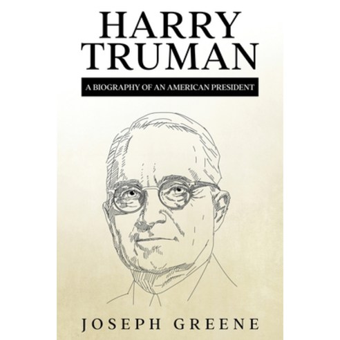 (영문도서) Harry Truman: A Biography of an American President Paperback, Rivercat Books LLC, English, 9781959018636