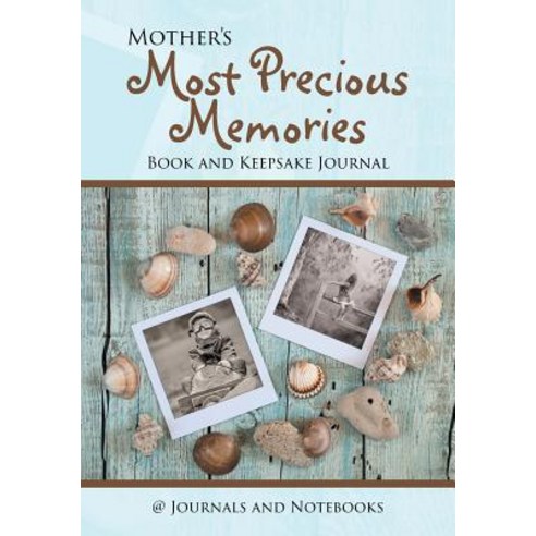 Mother''s Most Precious Memories Book and Keepsake Journal Paperback, Speedy Publishing LLC, English, 9781683264439