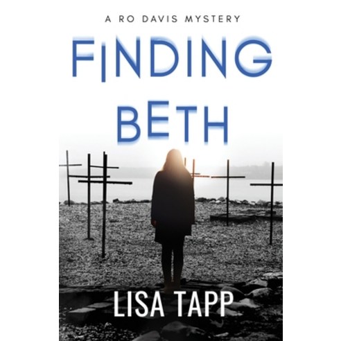 Finding Beth: A Ro Davis Mystery Book 1 Paperback, Independently Published