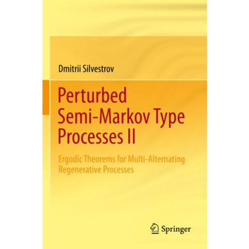 (영문도서) Perturbed Semi-Markov Type Processes II: Ergodic Theorems for Multi-Alternating Regenerative ... Paperback, Springer, English, 9783030924010