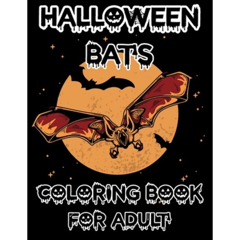 Halloween Bats Coloring Book For Adult: Halloween fan and has beautiful artwork to color Paperback, Independently Published