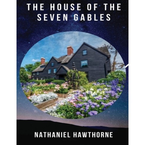 (영문도서) The House of the Seven Gables (Annotated) Paperback, Independently Published, English, 9798535462509